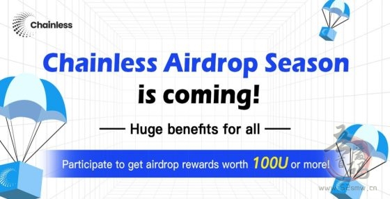 Chainless：空投季来袭，抓住WEB3.0财富新机遇！(1)